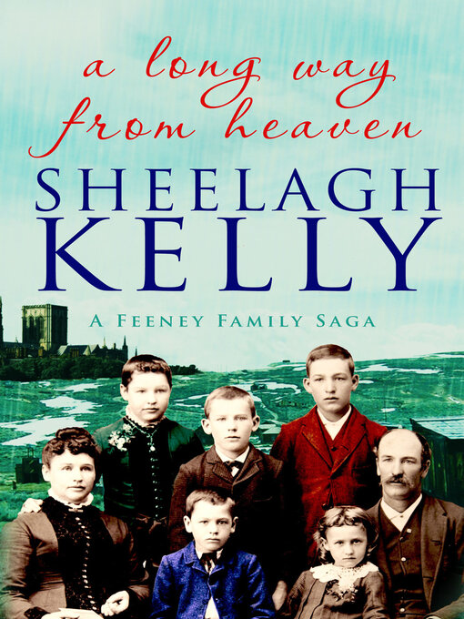 Title details for A Long Way From Heaven by Sheelagh Kelly - Available